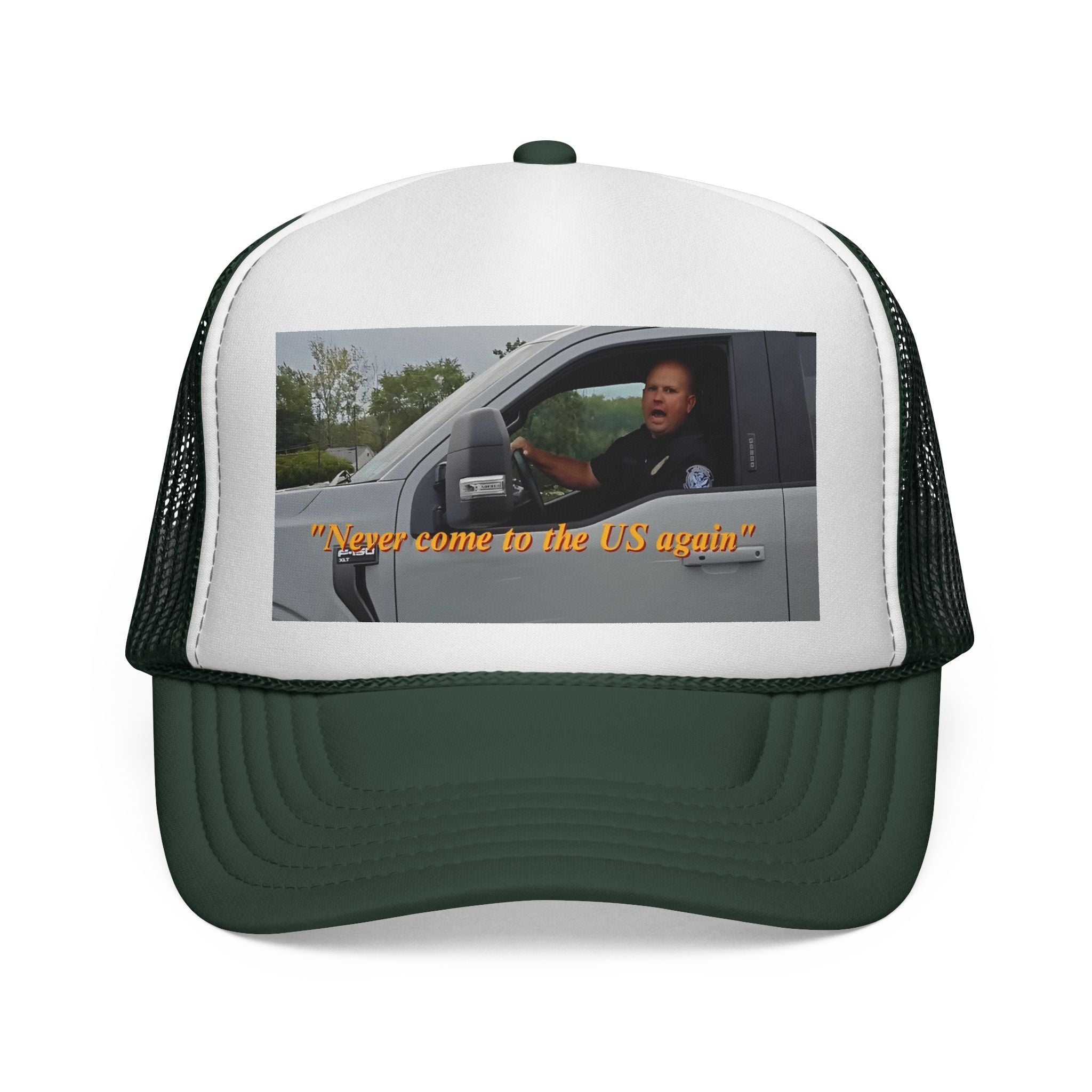 Trucker Cap - "Never come to the U.S. again" Heritage Moment