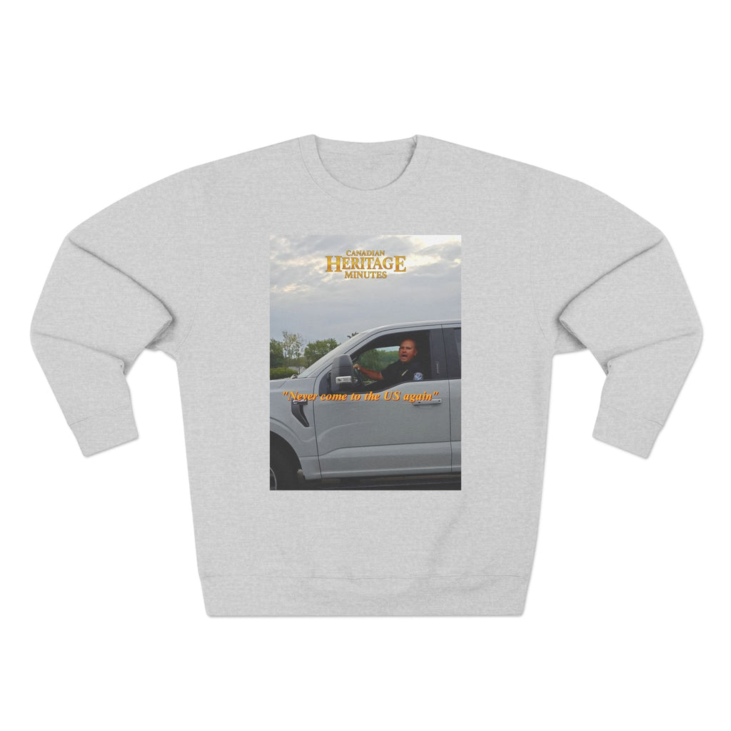 Unisex Crewneck Sweatshirt (2 colours) - "Never come to the U.S. again" Heritage Moment