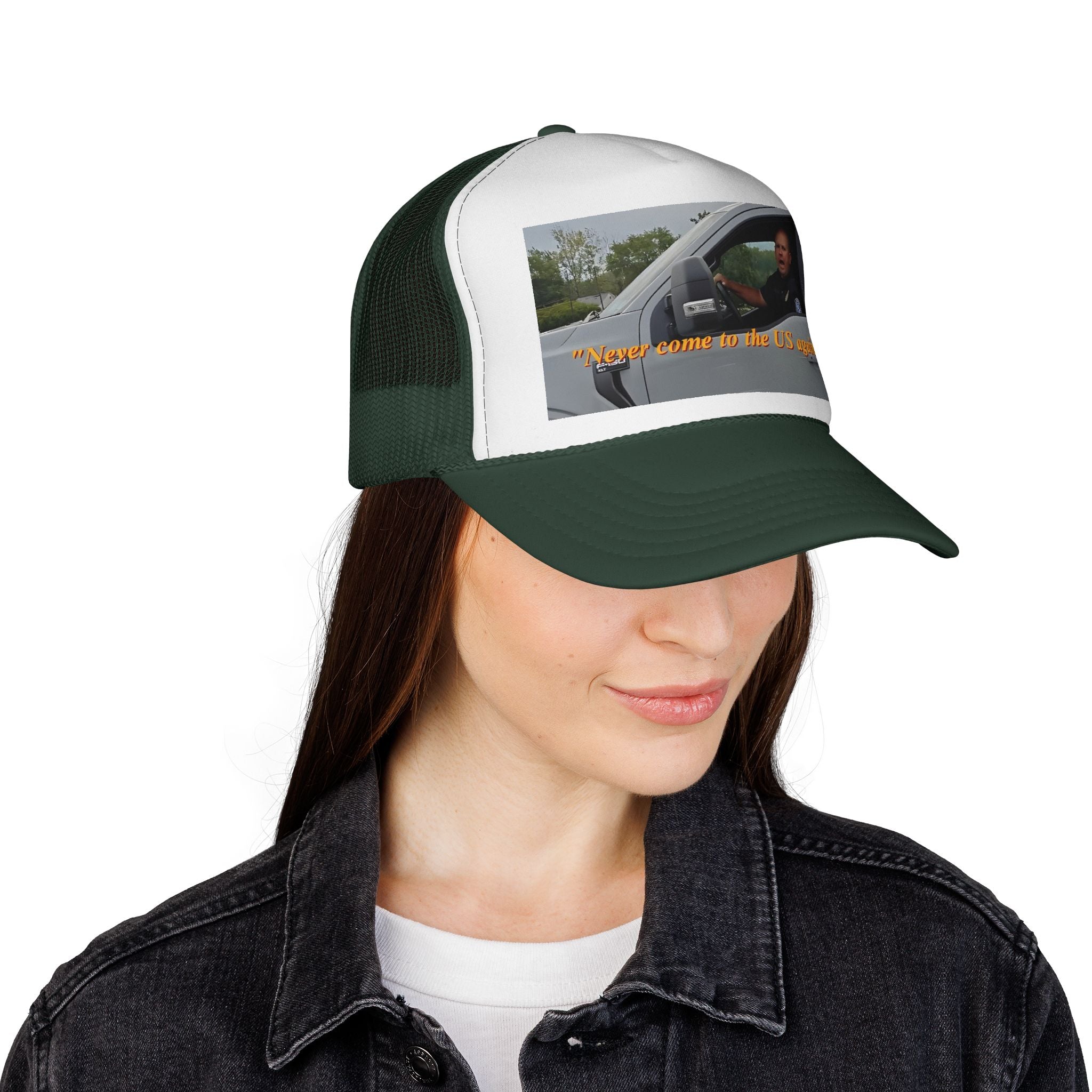 Trucker Cap - "Never come to the U.S. again" Heritage Moment