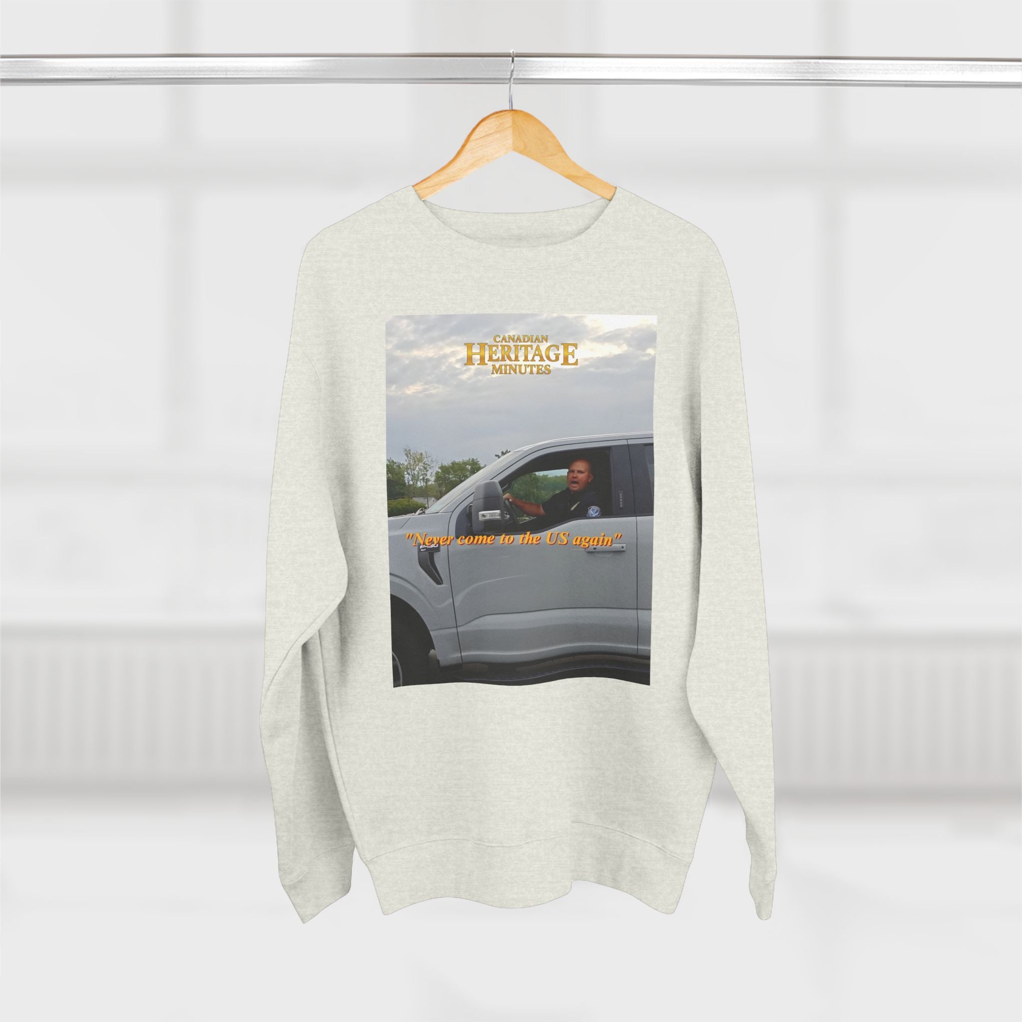 Unisex Crewneck Sweatshirt (2 colours) - "Never come to the U.S. again" Heritage Moment